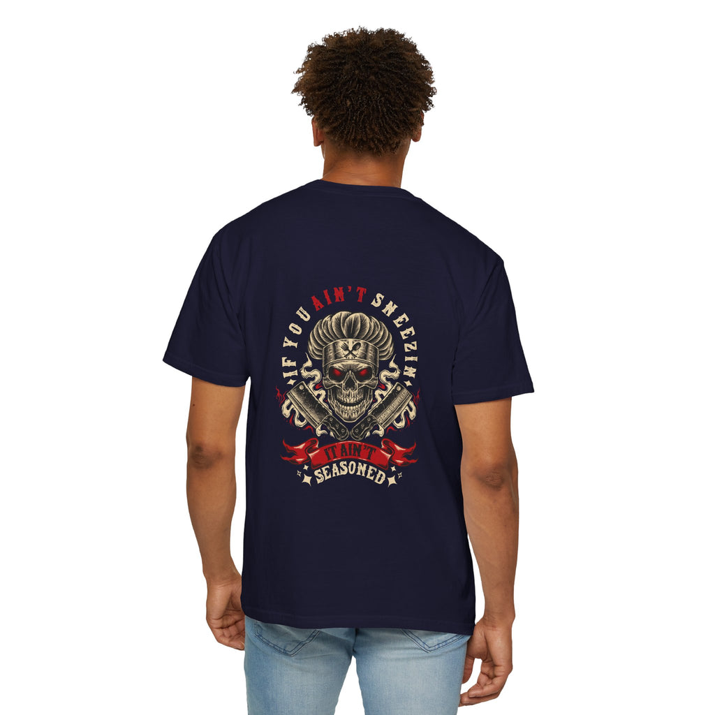 If You Ain't Sneezin' T-Shirt | Seasoned OG