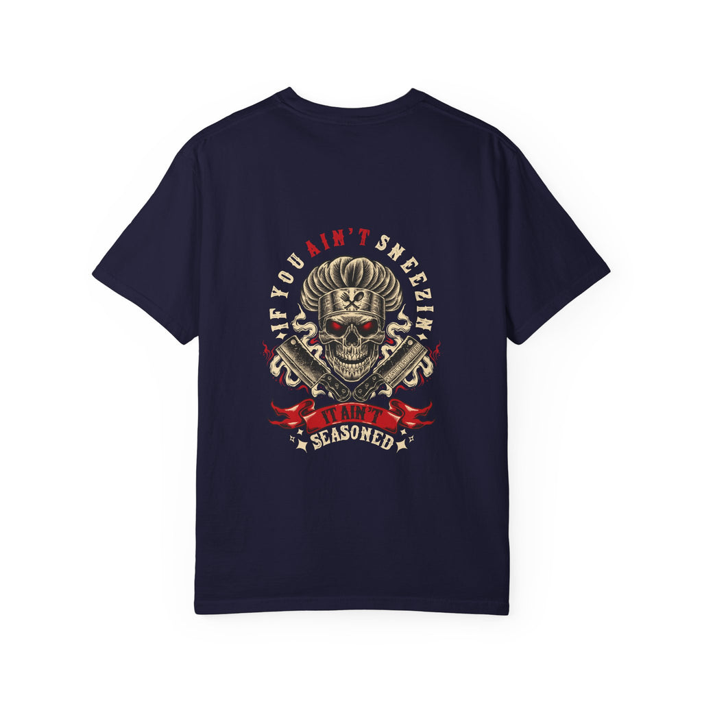 If You Ain't Sneezin' T-Shirt | Seasoned OG