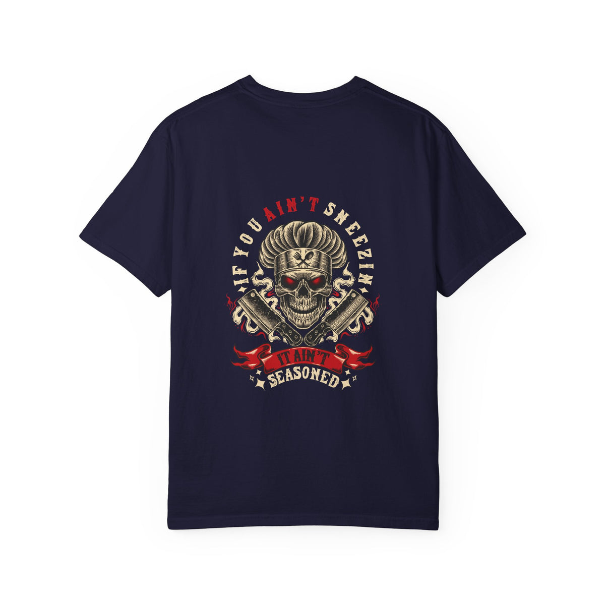 If You Ain't Sneezin' T-Shirt | Seasoned OG